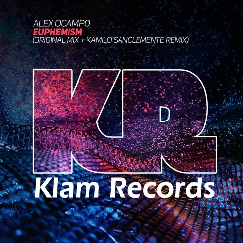 PREMIERE: Alex Ocampo - Euphemism (Kamilo Sanclemente Remix) [Klam Records]
