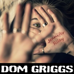Dom Griggs - Jennifer Riley