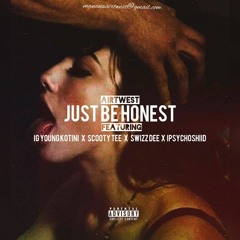 AirTwest Feat. IG YOUNG KOTINI, Scotty Tee, Swizz Dee & iPsychoshiid - Just Be Honest.mp3