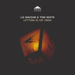 Lia Mazzari & Tom White 'The Unending Attraction of a Crowd' (Takuroku)