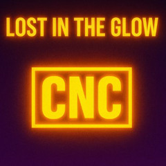 CNC- Lost In The Glow (Free Download)