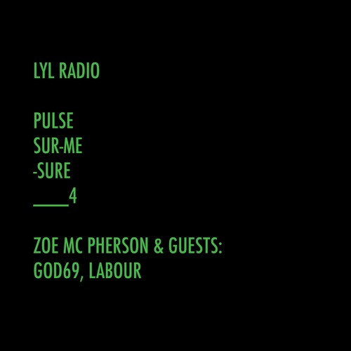 LYL radio with GOD69 & LABOUR : episode 4