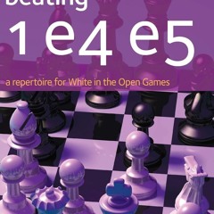 ⚡ PDF ⚡ Beating 1e4 e5: A Repertoire For White In The Open Games epub