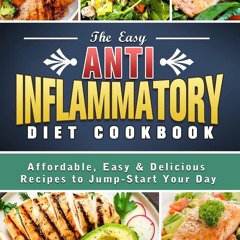 Kindle⚡online✔PDF The Easy Anti-Inflammatory Diet Cookbook: Affordable, Easy &
