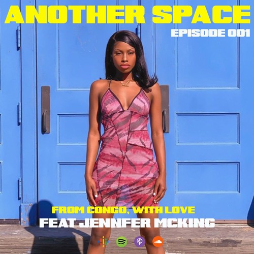 Another Space - 001: From Congo, With Love Feat Jennifer McKing