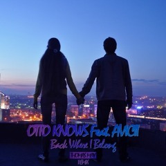 Otto Knows Ft. Avicii - Back Where I Belong (Thomas May Remix)