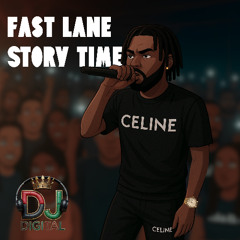 Fastlane - Story time Prod By Dj Digital