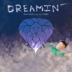 Max Ezzo - DREAMIN' (Prod. Cymba)