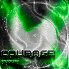 COURAGE
