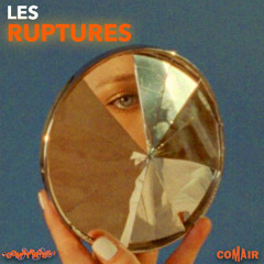 COMAIRAGES - Les ruptures