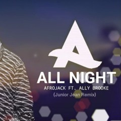 Afrojack - All Night  Ft Ally Brooke (Junior Jean Remix)(buy to vote)