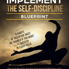 Read EPUB 📍 STRICTLY IMPLEMENT THE SELF-DISCIPLINE BLUEPRINT: 5 Habits Must Be Train
