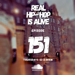 Real Hip-Hop Is Alive: Show 151