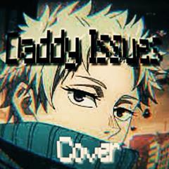 Daddy Issues - Neighbourhood / Cover by Ramen