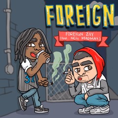 Foreign (feat. NCG MadMax)