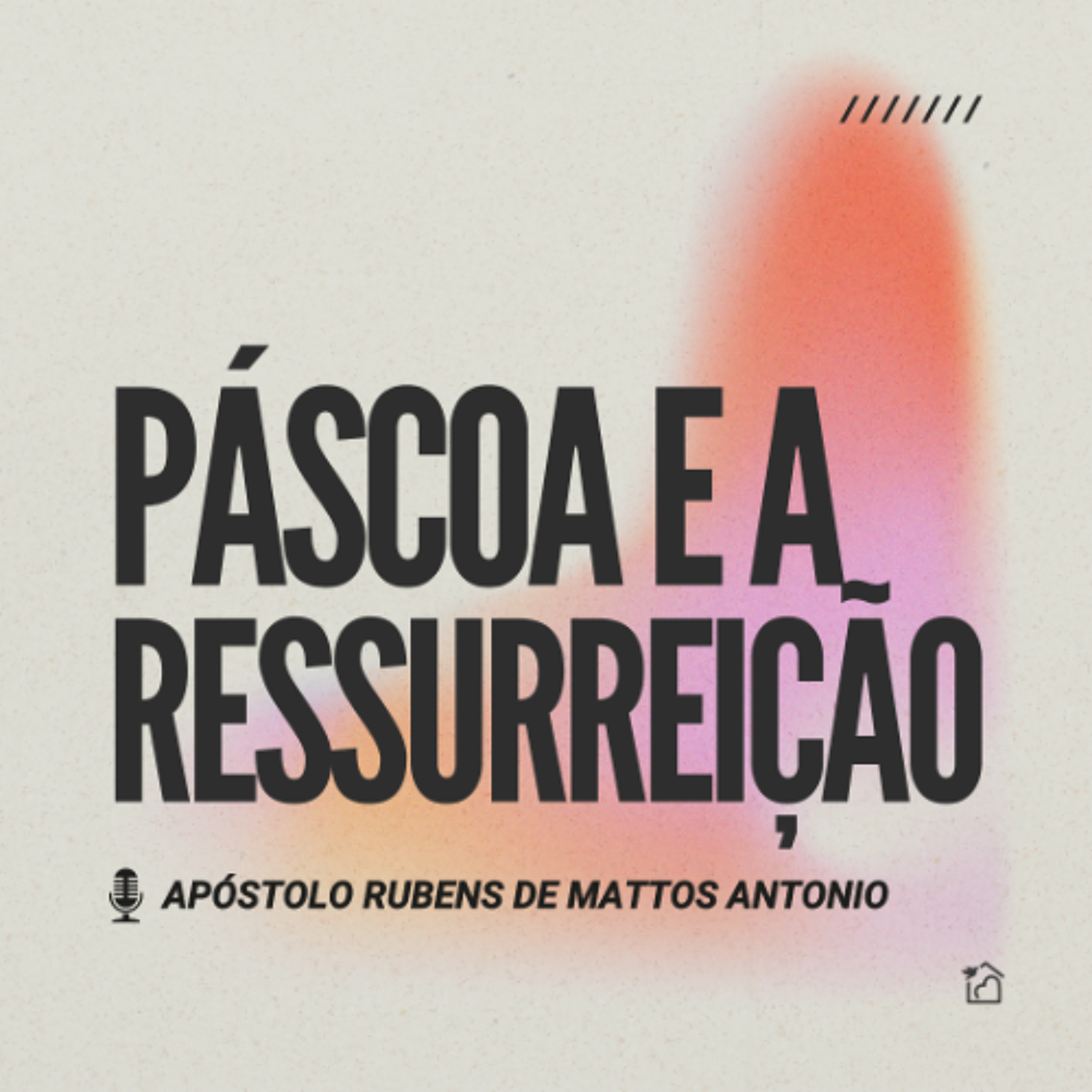 Páscoa e a Ressurreição - Apóstolo Rubens de Mattos Antonio 20/04/20205 episode artwork