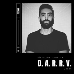 D.A.R.R.V. | Techno - VICIOLAB*CONVIDA09