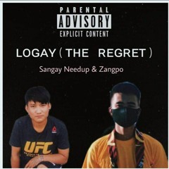 LOGAY(The Regret)_Sangay Needup & Zangpo.(Reverse Studio production)
