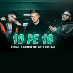 KR$NA Ft. Raftaar x French The Kid - 10 PE 10