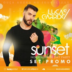 SET PROMO SUNSET INDEPENDENCE - Independente do que está sentindo, levante-se!