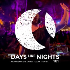 DAYS like NIGHTS 181 - Renaissance @ Zamna, Tulum, Part 1