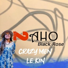 NAHO Black Rose ( Crazy Men Le Kin ) - ( DDK 4 FLILINE AMARU ) -  Deck 2023