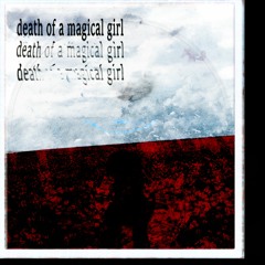 DEATH OF A MAGICAL GIRL