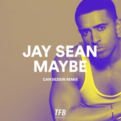 Jay Sean - Maybe (Can Sezgin Remix)