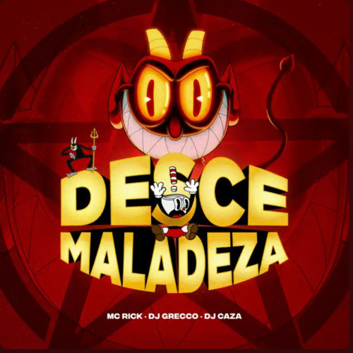 DESCE MALADEZA - MC RICK, DJ’s CAZA & GRECCO