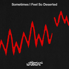 Sometimes I Feel So Deserted (Skream Remix)
