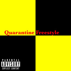 Quarantine Freestyle