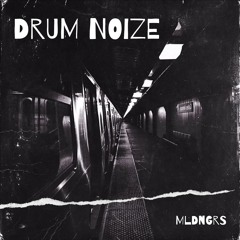 MLDNGRS - DRUM NOIZE