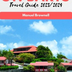PDF The Ultimate St Barts Travel Guide 2023/2024: Unveil the Charms of St. Barts: Embrace Luxury