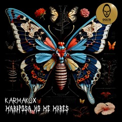 Karmakox - Mariposa no me mires ( 200 Bpm )