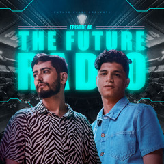 The Future Radio 040