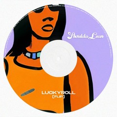 Shoulda Lean (Original Mix) - Lucky Roll [Flip] [FREE DOWNLOAD]