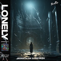 Jayanth AK & Priyash - Lonely