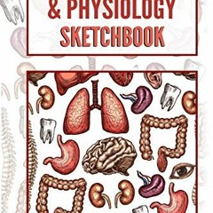 Access PDF EBOOK EPUB KINDLE Human Anatomy & Physiology Sketchbook by  AgendasRX LLC 📗