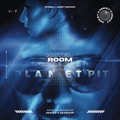 Pitbull X Jerry Ropero - Hotel Room CORAÇAO (MIKEY C Mashup)