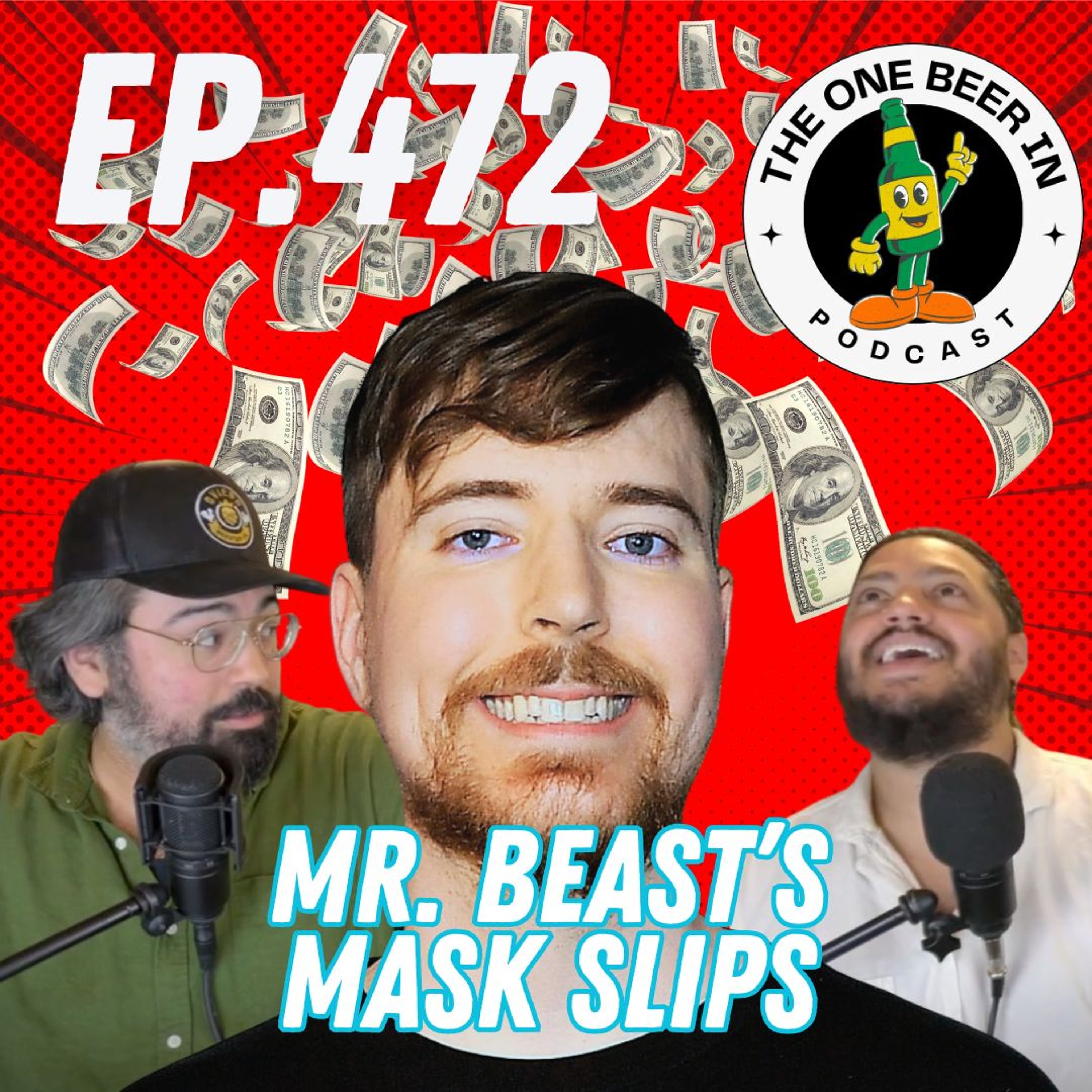 Mr. Beast's Billions Aren't Enough | Ep. 472 episode artwork