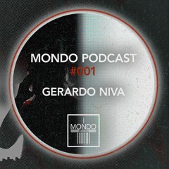 MONDO PODCAST #001 - Gerardo Niva