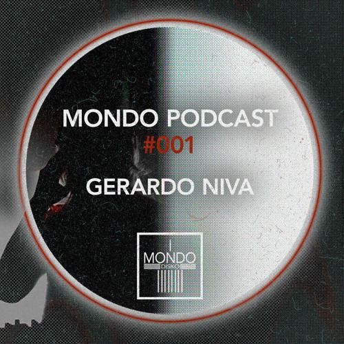 MONDO PODCAST #001 - Gerardo Niva