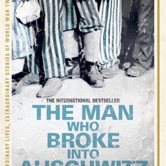 ePub/Ebook The Man Who Broke into Auschwitz BY : Denis Avey & Rob Broomby