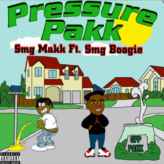 SMGMakk - Pressure Pakk(Feat. SMGBoogie) [prod. izaeahonthabeat]