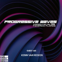 Progressive Waves 006 Guest Mix By Kebin Van Reeken