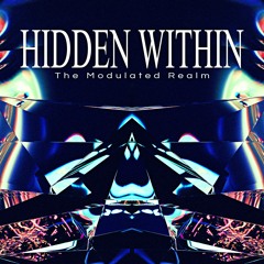 Hidden Within by The Modulated Realm