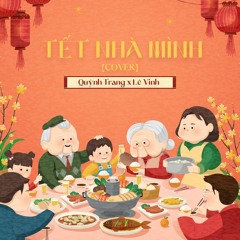 TẾT NHÀ MÌNH | Cover - Quỳnh Trang ft. Lê Vinh (Audio)