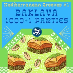 Baklava 1000+1 Parties | Mediterranean Grooves #1
