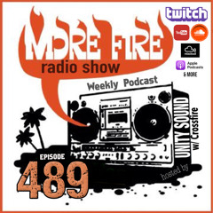 More Fire Show Ep489 (Full Show) Jan 9th 2025 hosted by Crossfire from Unity Sound