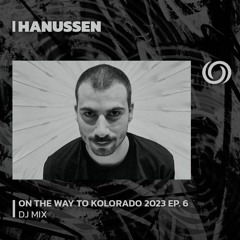 HANUSSEN | On The Way To Kolorado 2023 Ep. 6 | 15/06/2023